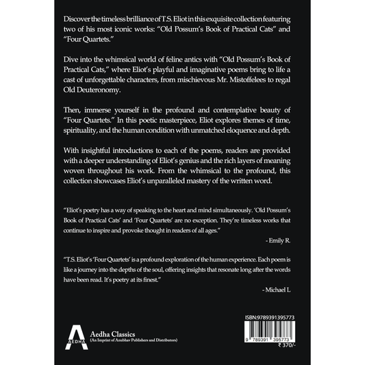 Old Possum of Practical Cats and Four Quartets by T. S. Eliot