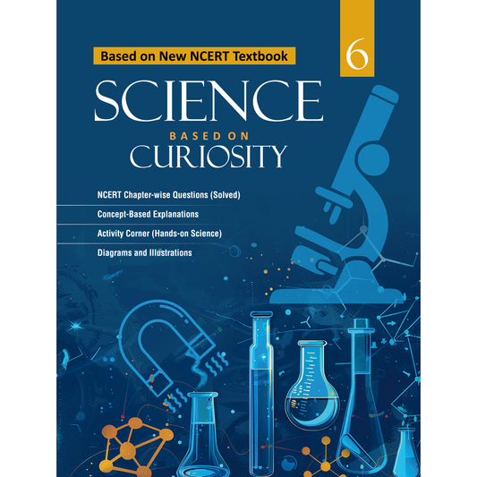 Science Based on Curiosity – Class 6