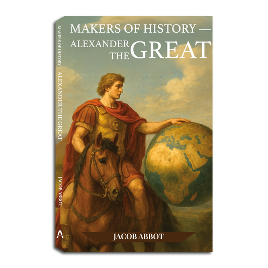 Makers Of History — Alexander The Great