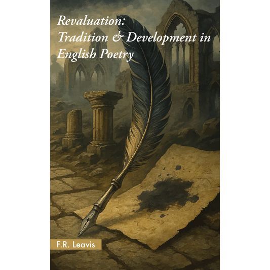 Revaluation: Tradition & Development in English Poetry