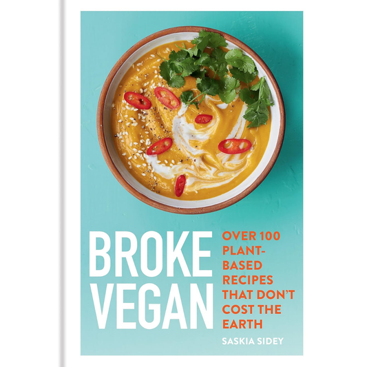 Broke Vegan: Over 100 Plant Based Recipe