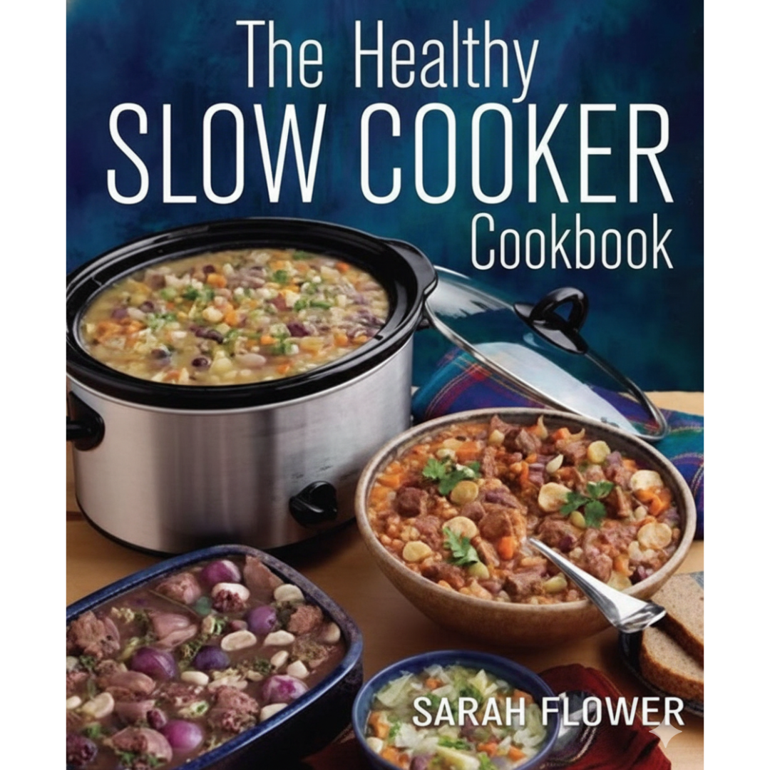 The Healthy SLOW COOKER Cookbook