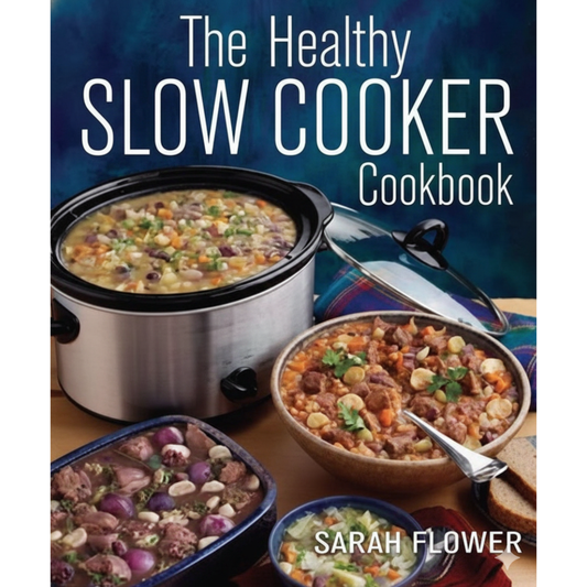 The Healthy SLOW COOKER Cookbook