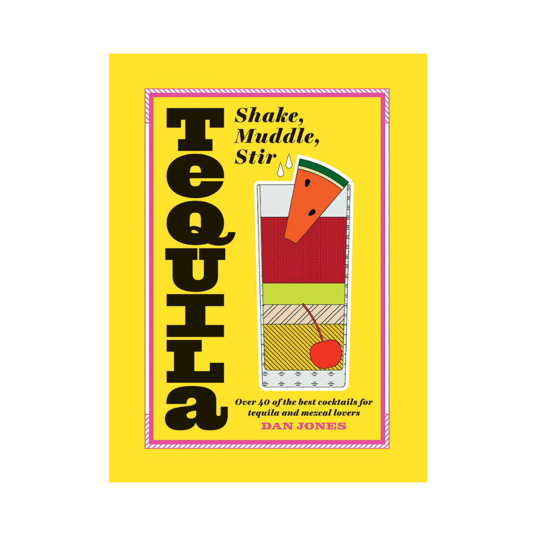 Tequila: Shake, Muddle, Stir