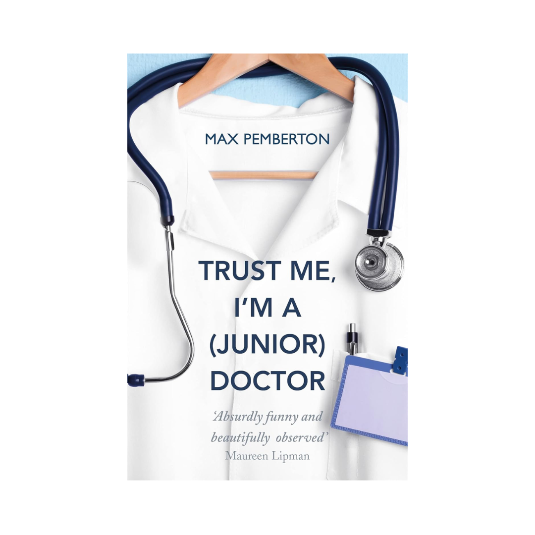 Trust Me, I'm a (Junior) Doctor