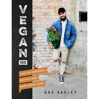 Vegan 100: Over 100 Incredible Recipes from @Avantgardevegan